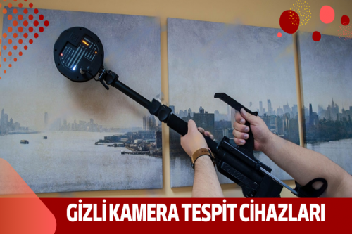 Gizli Kamera Tespit Cihazları 